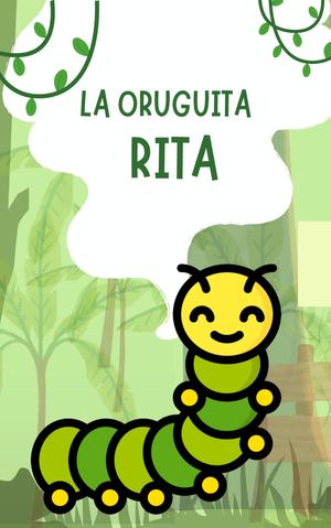 La Oruguita Rita