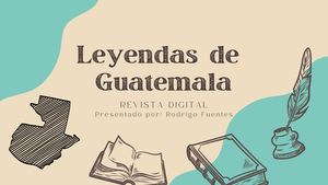 Revista Digital sobre Leyendas De Guatemala