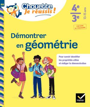 Démontrer en géométrie 4e, 3e - Chouette, Je réussis !