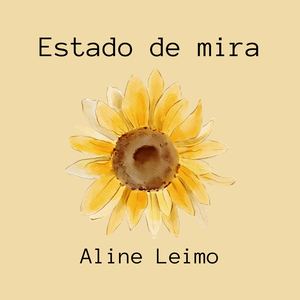 Estado De Mira, de Aline Leimo