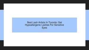 Best Lash Artists In Toronto: Get Hypoallergenic Lashes For Sensitive Eyes