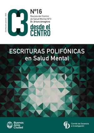 Revista Desde El Centro N° 16 - Escrituras polifónicas en Salud Mental (Versión digital 2022)