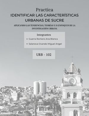 DENTIFICACIÓN DE LAS CARACTERÍSTICAS URBANAS DE SUCRE APLICANDO LAS TENDENCIAS, TEORÍAS Y/O ENFOQUES DE LA INVESTIGACIÓN URBANA