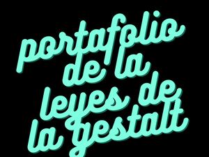 Portafolio, Las Leyes De La Gestalt