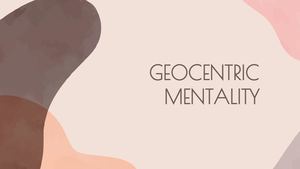Geocentric Mentality