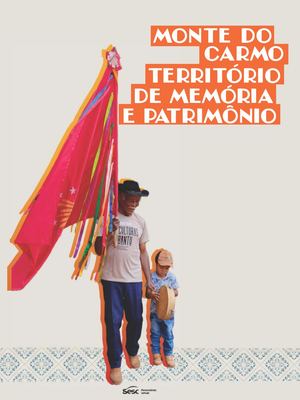 MONTE DO CARMO: TERRITÓRIOS DE MEMÓRIA  E PATRIMÔNIO