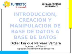 Semana 1 - INTRODUCCION, CREACION Y MANIPULACION DE BASE DE DATOS A BASE DE DATOS
