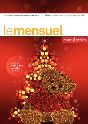 Le Mensuel # 185 décembre 2014. Magazine d'informations municipales de la Ville de Vaison-Romaine