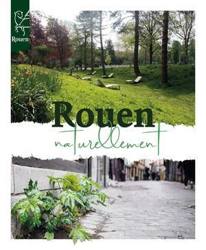 Brochure de présentation du plan de renaturation "Rouen Naturellement"