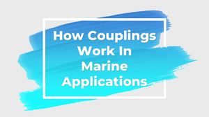 How Couplings Work In Marine Applications