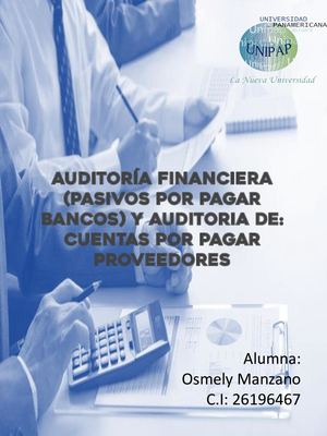 Auditoría Financiera (Pasivos por Pagar Bancos) y Auditoria de: Cuentas por Pagar Proveedores