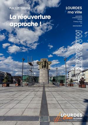 Magazine Municipal - Lourdes Ma Ville - Printemps 2023 - Numéro 14