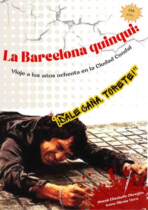 La Barcelona Quinqui: "¡Dale caña, Torete!"