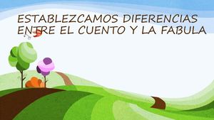 Establezcamos Diferencias Entre El Cuento Y La Fabula