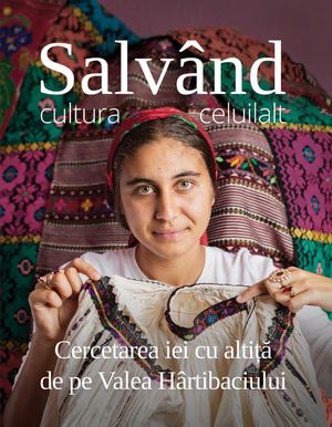 Salvând Cultura Celuilalt. Cercetarea iei cu altiță de pe Valea Hârtibaciului