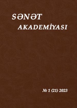 № 1 (21) 2023. SƏNƏT AKADEMİYASI (beynəlxalq elmi-nəzəri jurnal) 1 21 2023