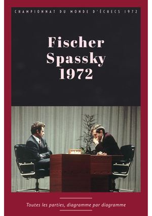 Fischer Spassky 1972 - Championnat du monde d'échecs