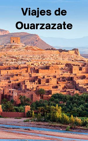 Viajes De Ouarzazate