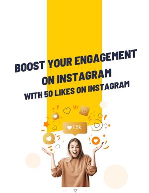 Boost Your Engagement On Instagram With 50 Likes On Instagram