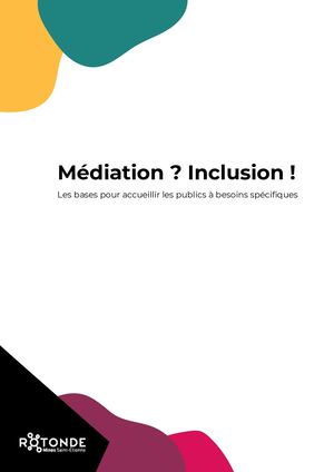 Médiation ? Inclusion ! - Les bases pour accueillir les publics à besoins spécifiques