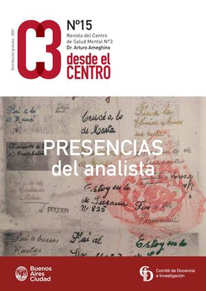 Revista Desde el Centro N° 15 - Presencias del Analista (Versión digital 2021)