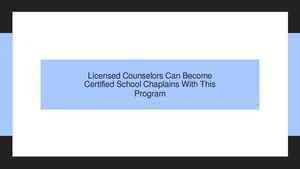 Licensed Counselors Can Become Certified School Chaplains With This Accredited Program