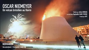 OSCAR NIEMEYER, UN VOLCAN BRÉSILIEN AU HAVRE PRODUCTION