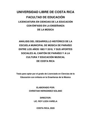 ANÁLISIS DEL DESARROLLO HISTÓRICO DE LA ESCUELA MUNICIPAL DE MÚSICA DE PARAÍSO ENTRE LOS AÑOS 1983 Y 2019, Y SUS APORTES SOCIALES AL CANTÓN DE PARAÍSO Y A LA CULTURA Y EDUCACIÓN MUSICAL DE COSTA RICA. CHRISTIAN HERNÁNDEZ SOLANO