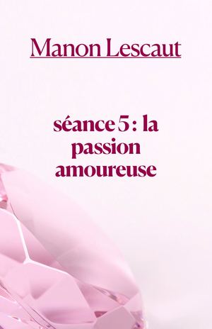 Séance 5 La Passion Amoureuse
