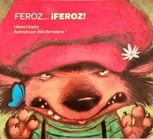 Feroz ¡Feroz! Liliana Cinetto