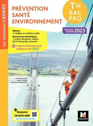 Les Nouveaux Cahiers - PRÉVENTION SANTÉ ENVIRONNEMENT (PSE) - Tle Bac Pro - Éd. 2023 - Livre élève