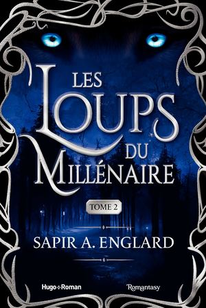 Les Loups Du Millénaire T2 de Sapir A. Englard - Extrait