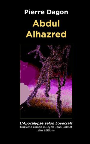 EXTRAIT : Abdul Alhazred, l'Apocalypse selon Lovecraft
