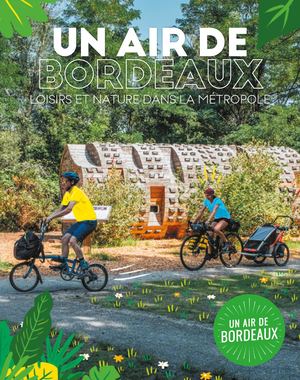 Un air de Bordeaux - Loisirs et Nature - Bordeaux Métropole