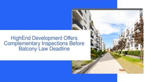 High End Development Offers Complementary Inspections Before SB326 and SB721 Deadline