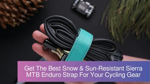 Get The Best Snow & Sun-Resistant Sierra MTB Enduro Strap For Your Cycling Gear