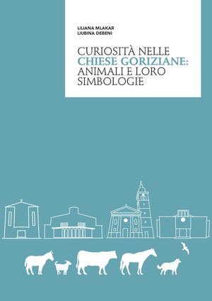 CURIOSITÀ NELLE CHIESE GORIZIANE. ANIMALI E LORO SIMBOLOGIE