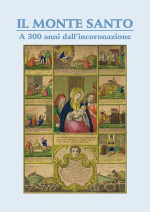 IL MONTE SANTO A 300 ANNI DALL’INCORONAZIONE