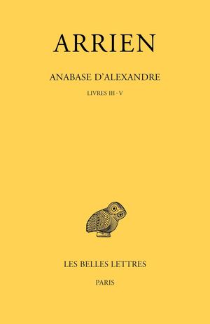 Extrait - Arrien - Anabase d'Alexandre. Tome II : Livres III-V