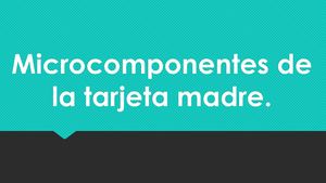 Microcomponentes De La Tarjeta Madre
