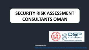 Security Risk Assessment Consultants in Oman