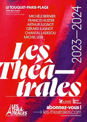 Les Théâtrales - Programme Le Touquet 2023-2024