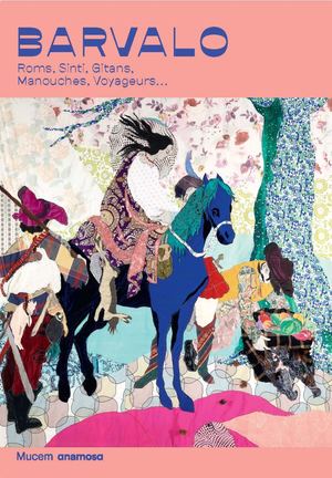 BARVALO / Roms, Sinti, Gitans, Manouches, Voyageurs...