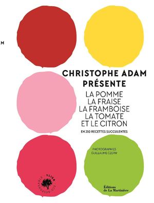 Extraits_Christophe_Adam_présente_la_pomme_la_fraise_la_framboise_la tomate_et_le_citron