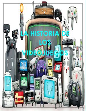 La Historia De Los Videojuegos