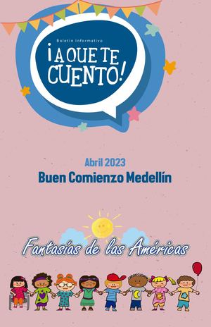 A Que Te Cuento Buen Comienzo Medellín Abril 2023