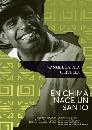 En Chimá Nace Un Santo Manuel Zapata Olivella