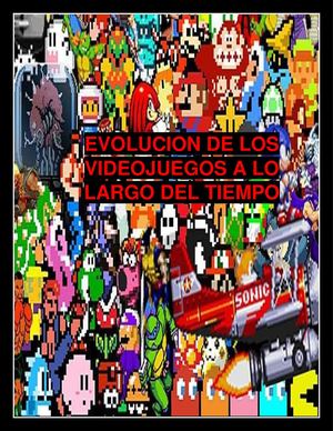 Evolucion De Los Videojuegos A Lo Largo Del Tiempo