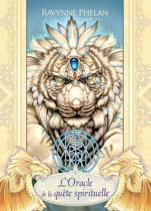 L'Oracle de la quête spirituelle, Ravynne PHELAN (EXTRAIT)