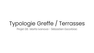 Typologie Greffe / Terrasses - Marfa Ivanova & Sébastien Escorbiac